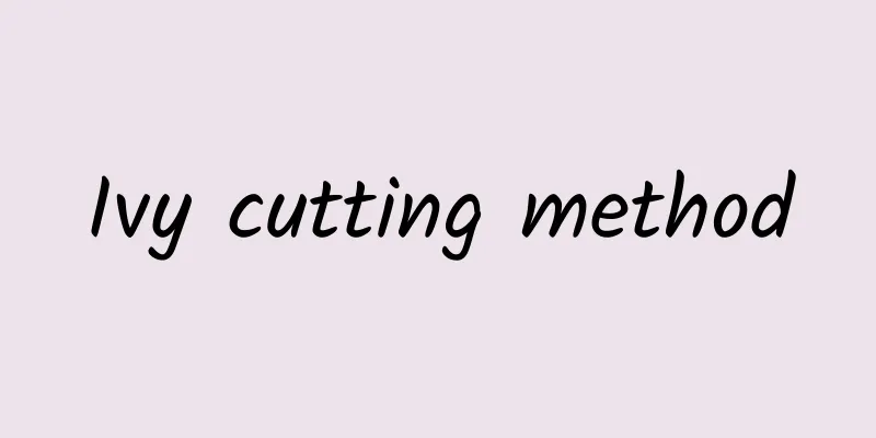 Ivy cutting method