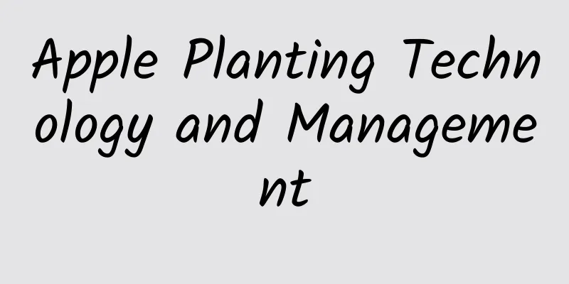 Apple Planting Technology and Management