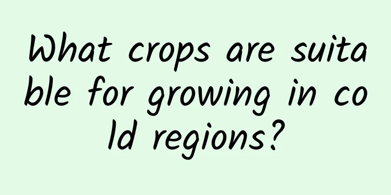 What crops are suitable for growing in cold regions?