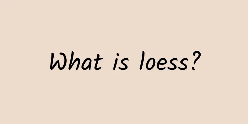 What is loess?