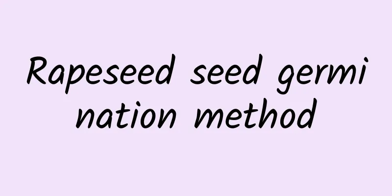 Rapeseed seed germination method