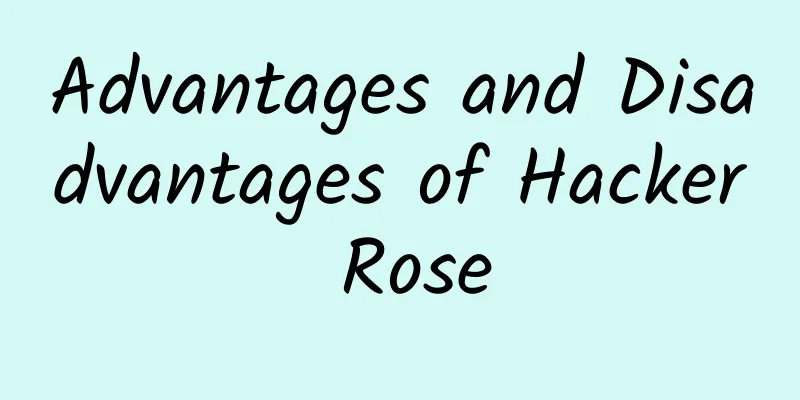 Advantages and Disadvantages of Hacker Rose