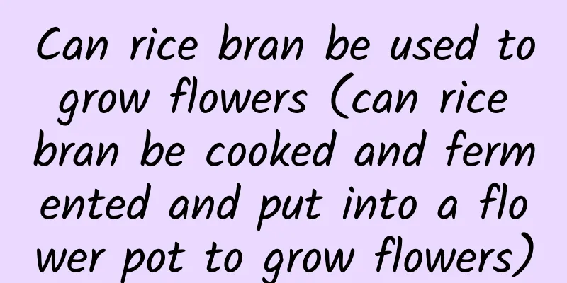Can rice bran be used to grow flowers (can rice bran be cooked and fermented and put into a flower pot to grow flowers)