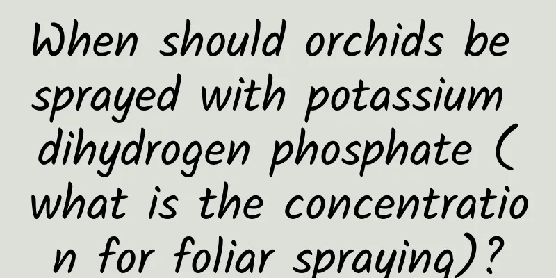 When should orchids be sprayed with potassium dihydrogen phosphate (what is the concentration for foliar spraying)?