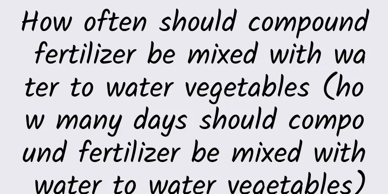 How often should compound fertilizer be mixed with water to water vegetables (how many days should compound fertilizer be mixed with water to water vegetables)