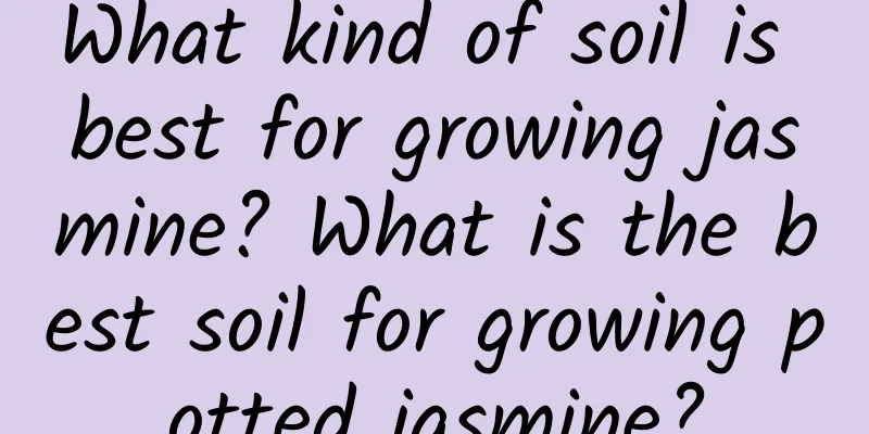What kind of soil is best for growing jasmine? What is the best soil for growing potted jasmine?