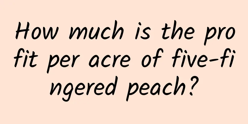 How much is the profit per acre of five-fingered peach?
