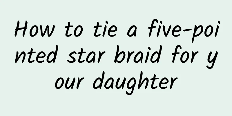 How to tie a five-pointed star braid for your daughter