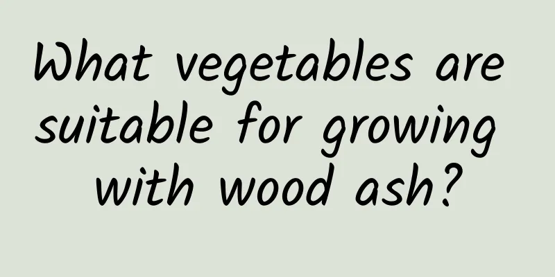 What vegetables are suitable for growing with wood ash?