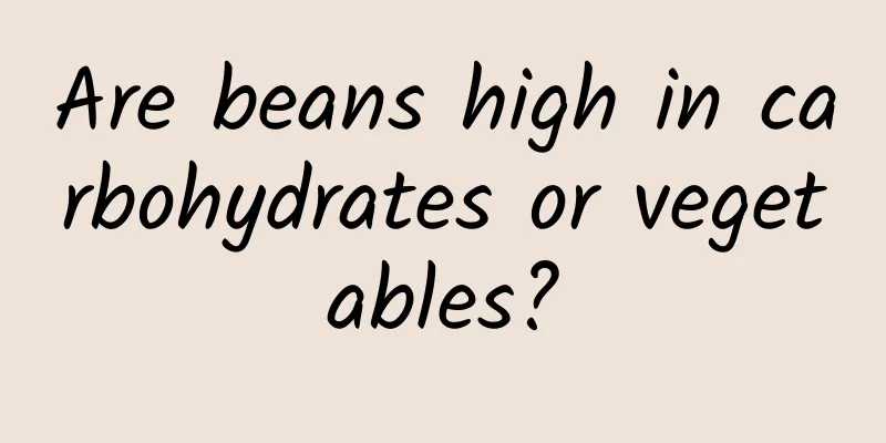 Are beans high in carbohydrates or vegetables?