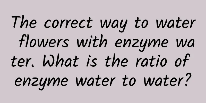 The correct way to water flowers with enzyme water. What is the ratio of enzyme water to water?