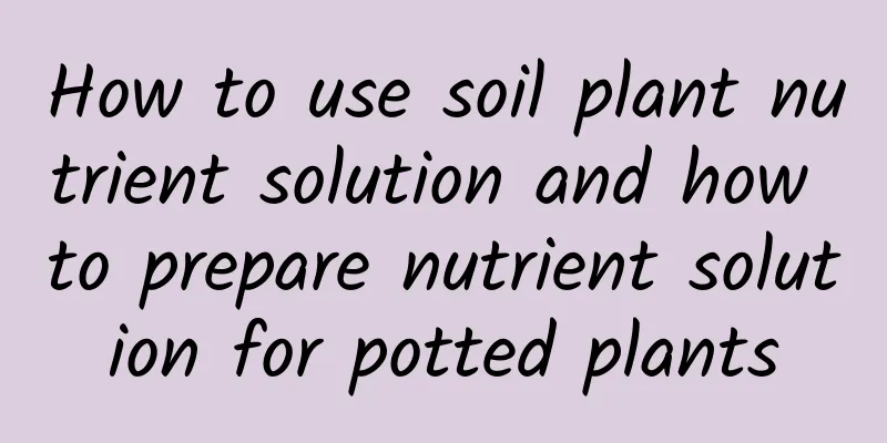 How to use soil plant nutrient solution and how to prepare nutrient solution for potted plants