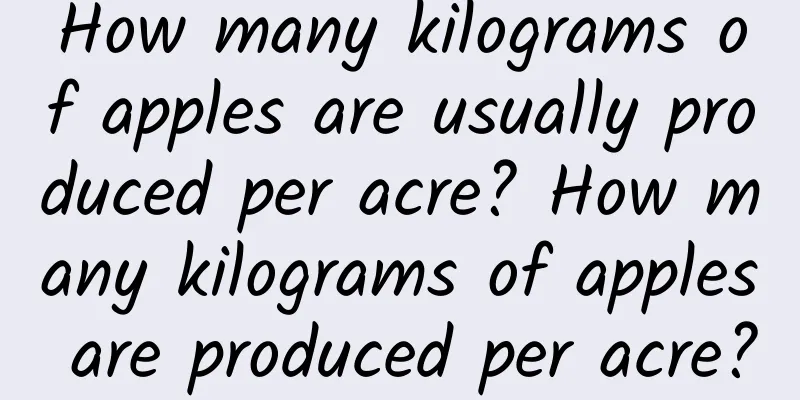 How many kilograms of apples are usually produced per acre? How many kilograms of apples are produced per acre?