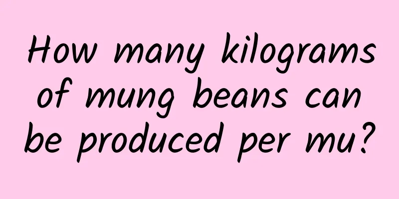 How many kilograms of mung beans can be produced per mu?