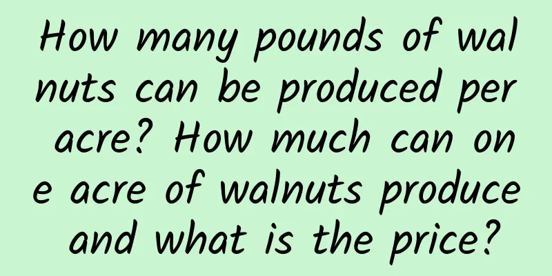 How many pounds of walnuts can be produced per acre? How much can one acre of walnuts produce and what is the price?
