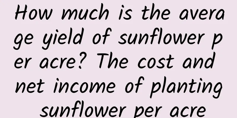 How much is the average yield of sunflower per acre? The cost and net income of planting sunflower per acre