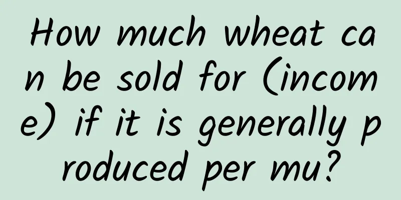 How much wheat can be sold for (income) if it is generally produced per mu?