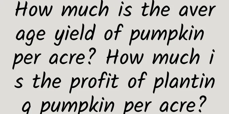 How much is the average yield of pumpkin per acre? How much is the profit of planting pumpkin per acre?