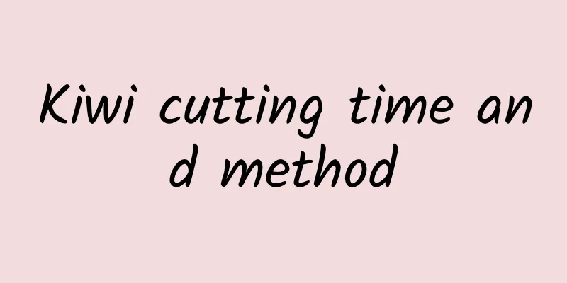 Kiwi cutting time and method