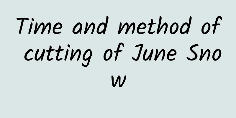 Time and method of cutting of June Snow