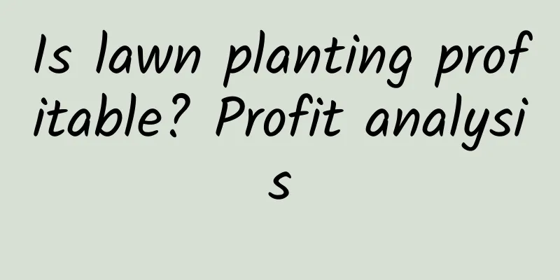 Is lawn planting profitable? Profit analysis