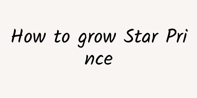How to grow Star Prince