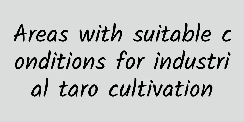 Areas with suitable conditions for industrial taro cultivation