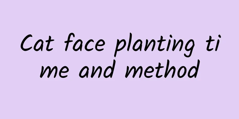 Cat face planting time and method