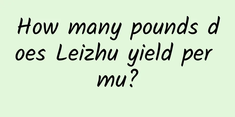 How many pounds does Leizhu yield per mu?