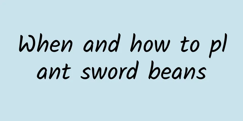 When and how to plant sword beans