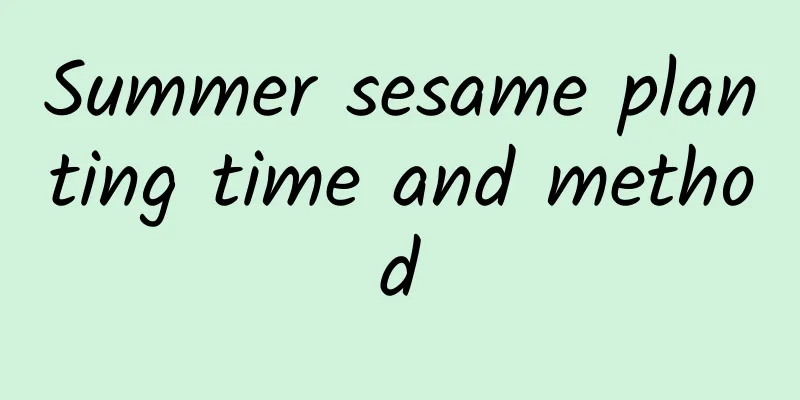 Summer sesame planting time and method