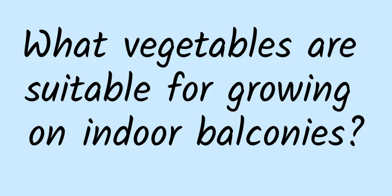 What vegetables are suitable for growing on indoor balconies?