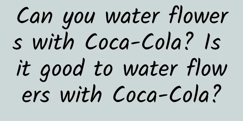 Can you water flowers with Coca-Cola? Is it good to water flowers with Coca-Cola?