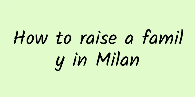 How to raise a family in Milan