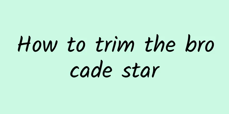 How to trim the brocade star