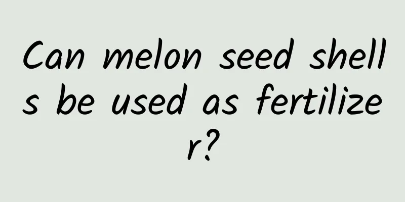 Can melon seed shells be used as fertilizer?