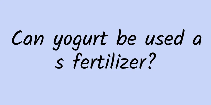Can yogurt be used as fertilizer?