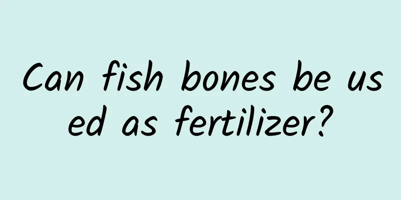Can fish bones be used as fertilizer?