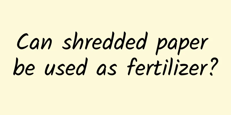 Can shredded paper be used as fertilizer?