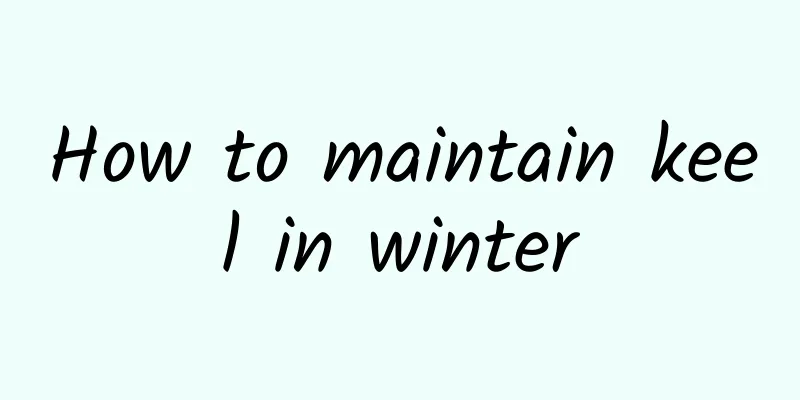 How to maintain keel in winter