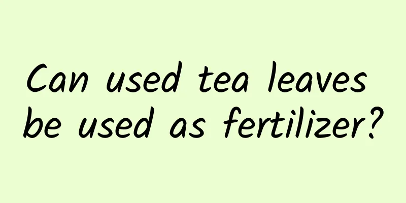 Can used tea leaves be used as fertilizer?