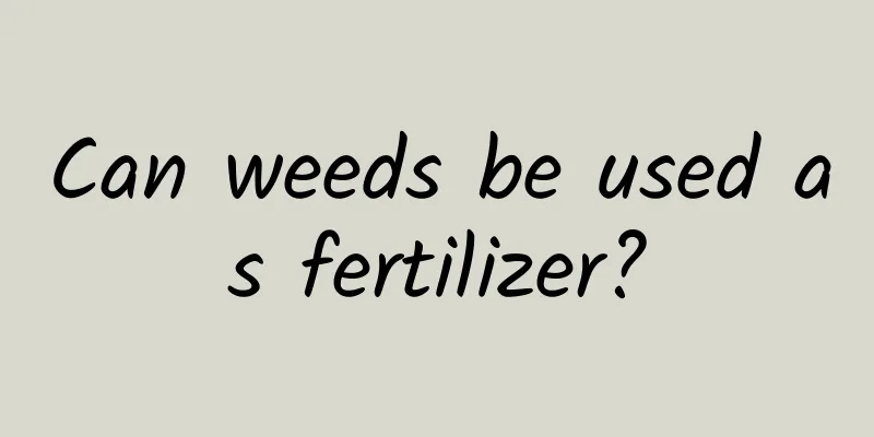 Can weeds be used as fertilizer?