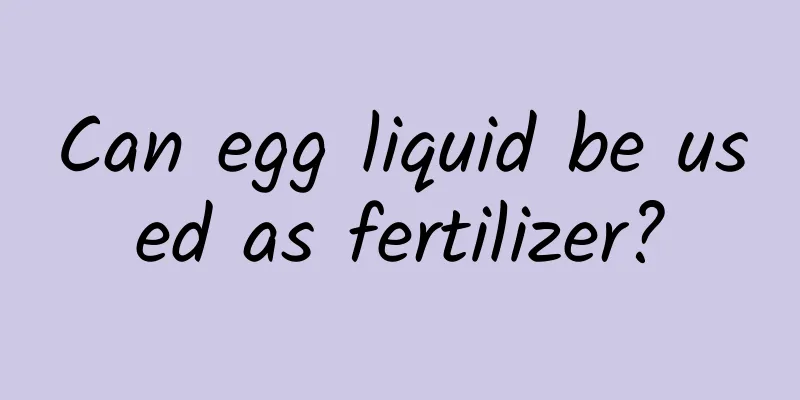 Can egg liquid be used as fertilizer?
