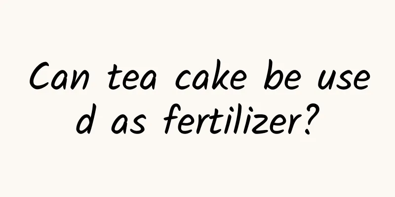 Can tea cake be used as fertilizer?
