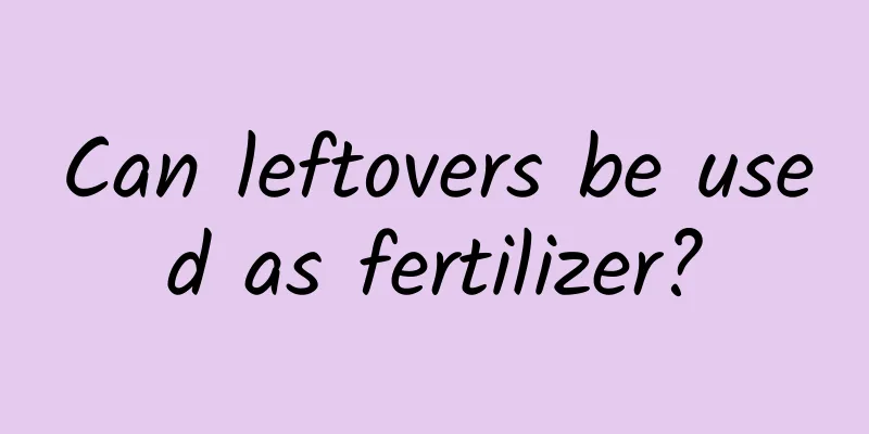 Can leftovers be used as fertilizer?