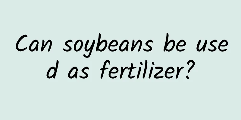Can soybeans be used as fertilizer?