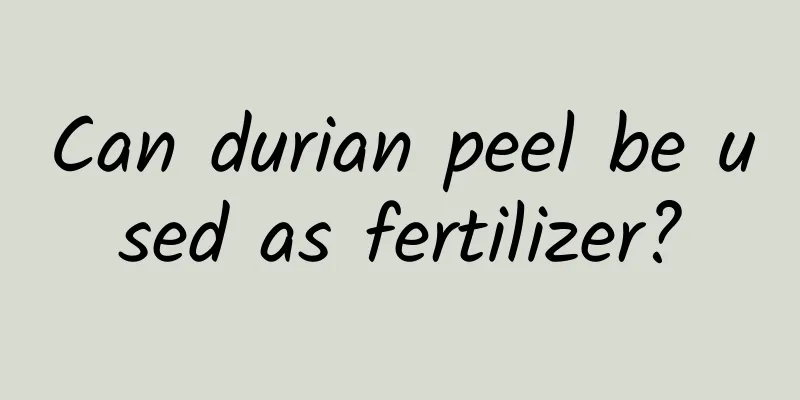 Can durian peel be used as fertilizer?