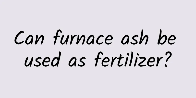 Can furnace ash be used as fertilizer?