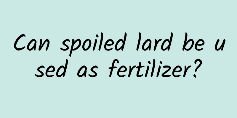 Can spoiled lard be used as fertilizer?