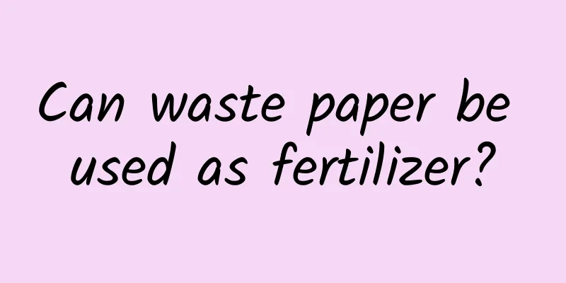 Can waste paper be used as fertilizer?